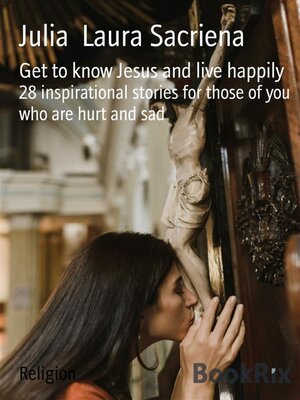 cover image of Get to know Jesus and live happily